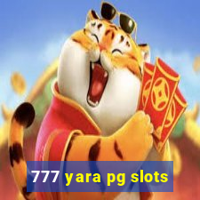 777 yara pg slots